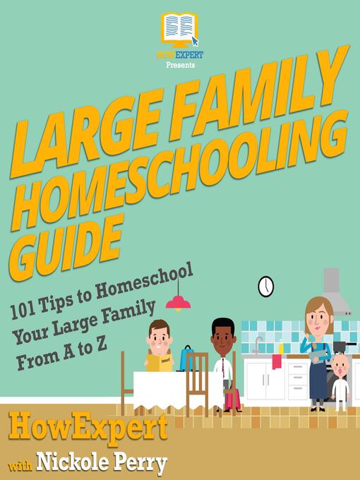 Title details for Large Family Homeschooling Guide by HowExpert - Available